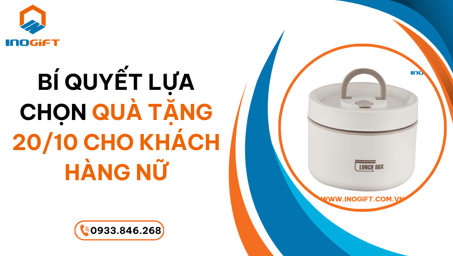 Bí Quyết Lựa Chọn Quà Tặng 20/10 Cho Khách Hàng Nữ