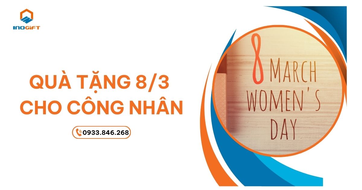 Quà 8/3 Cho Công Nhân