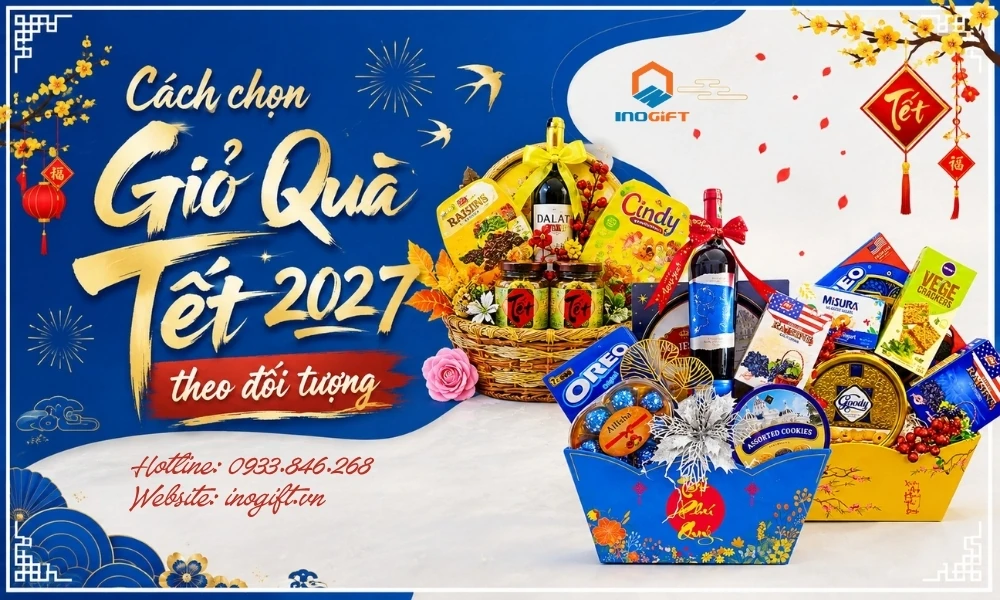 Cách chọn giỏ quà Tết 2027 phù hợp với từng đối tượng
