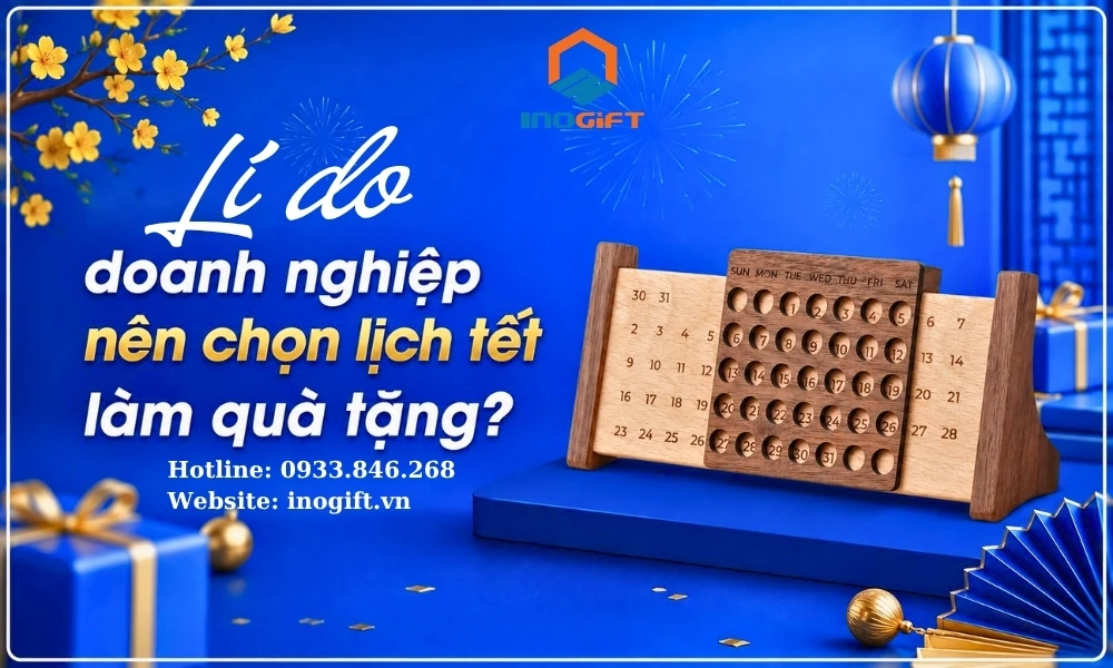 Những lý do doanh nghiệp nên chọn lịch Tết làm quà tặng